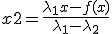 x2=\frac{\lambda_1x-f(x)}{\lambda_1-\lambda_2}